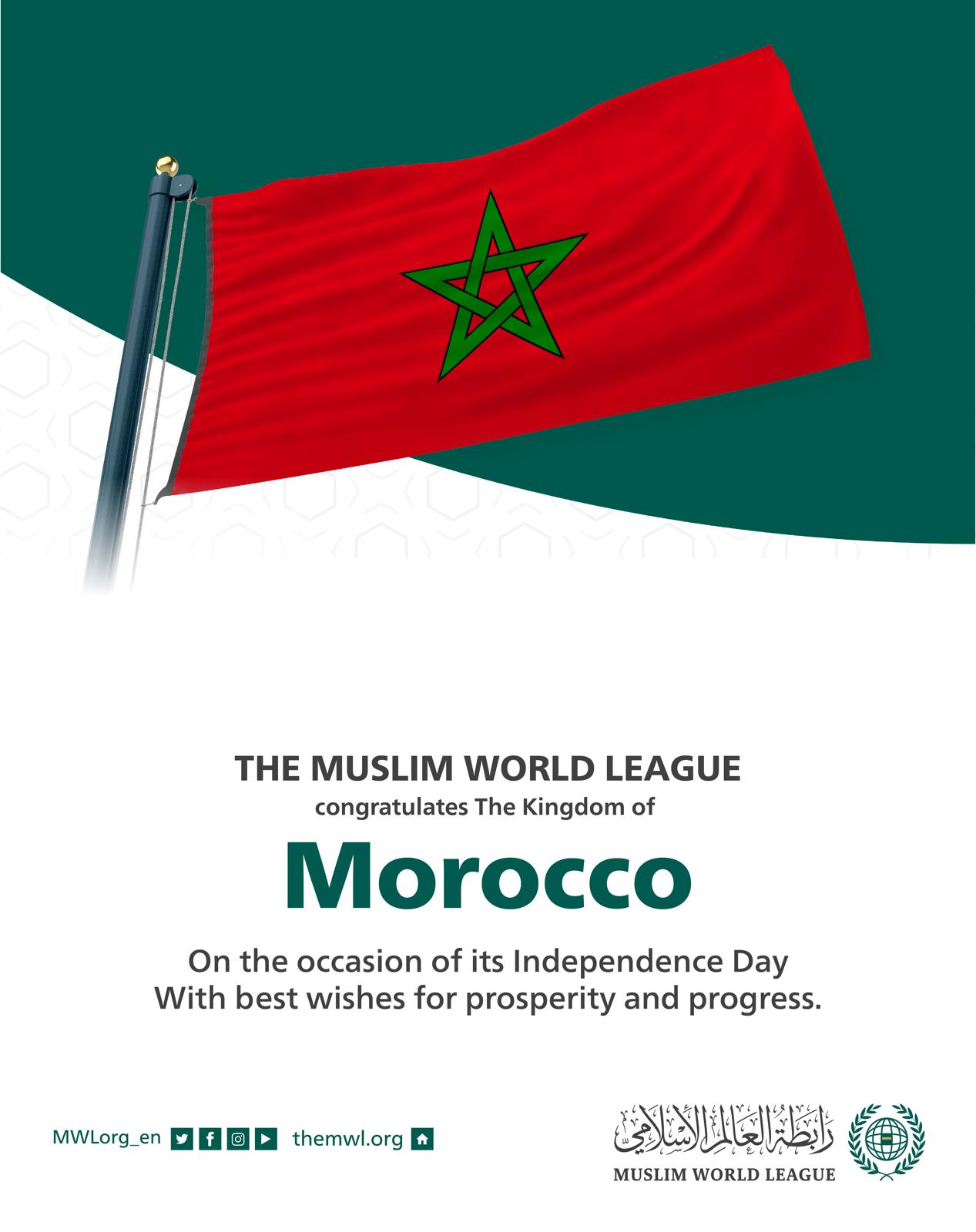 The Muslim World League congratulates the Kingdom of Morocco on the occasion of its Independence Day: