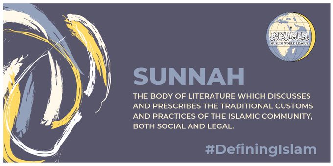 Sunnah is the body of traditional customs & practices of the Islamic community, both social and legal