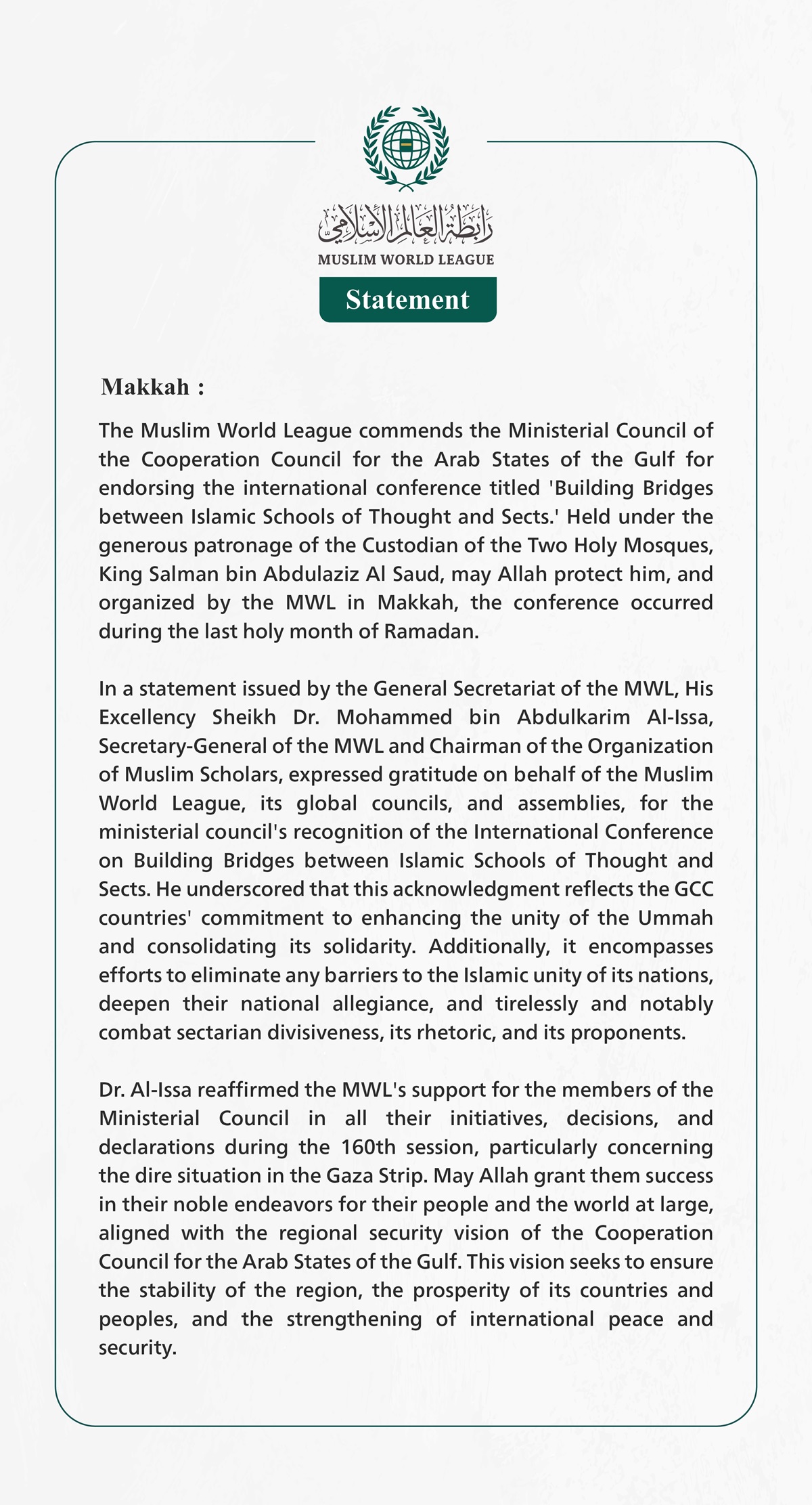 The Muslim World League appreciates the GCC Ministerial Council's welcoming of the contents of the conference on Building Bridges between Islamic Schools of Thought and Sects.