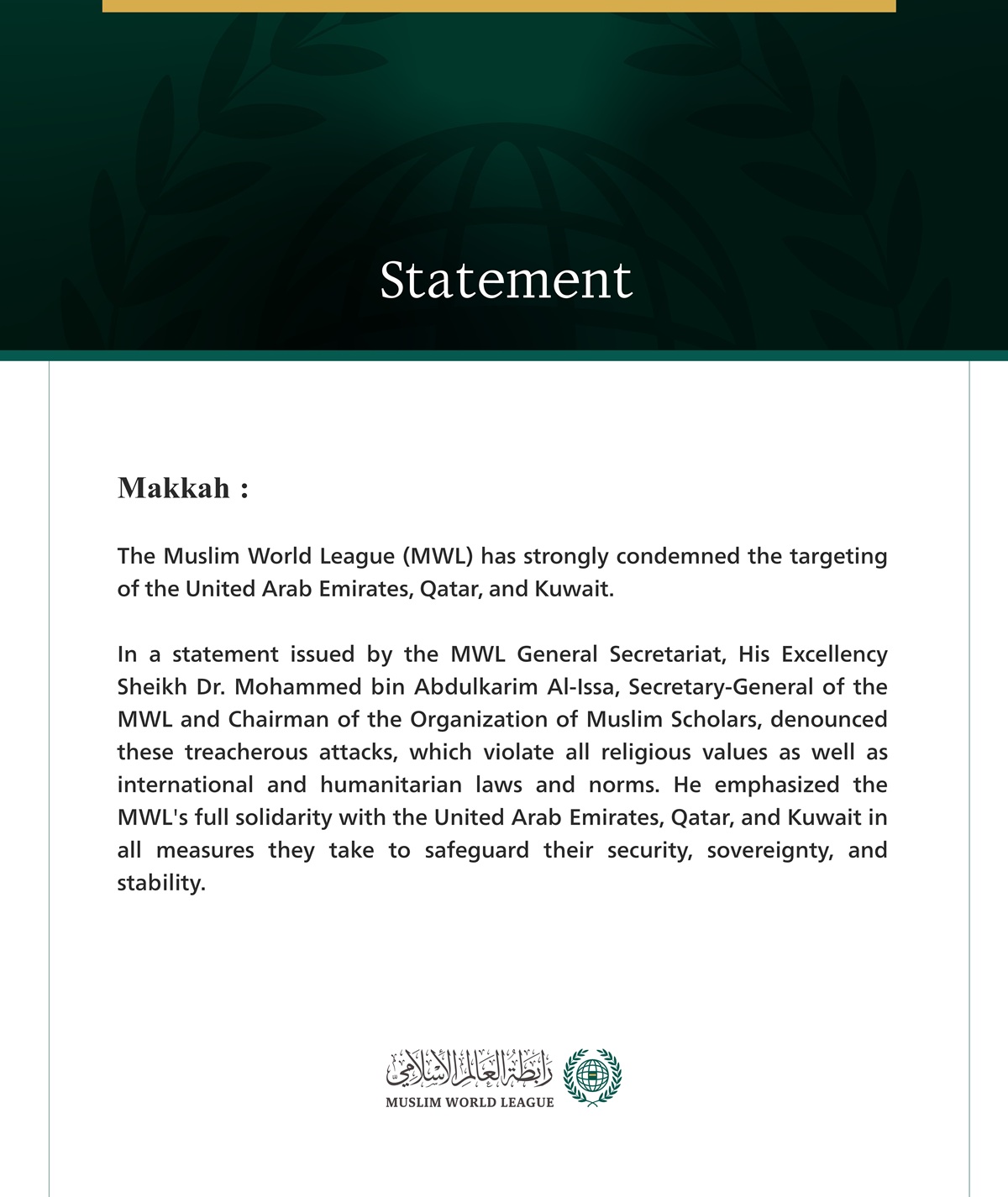 The Muslim World League strongly condemns the targeting of the United Arab Emirates, Qatar, and Kuwait.