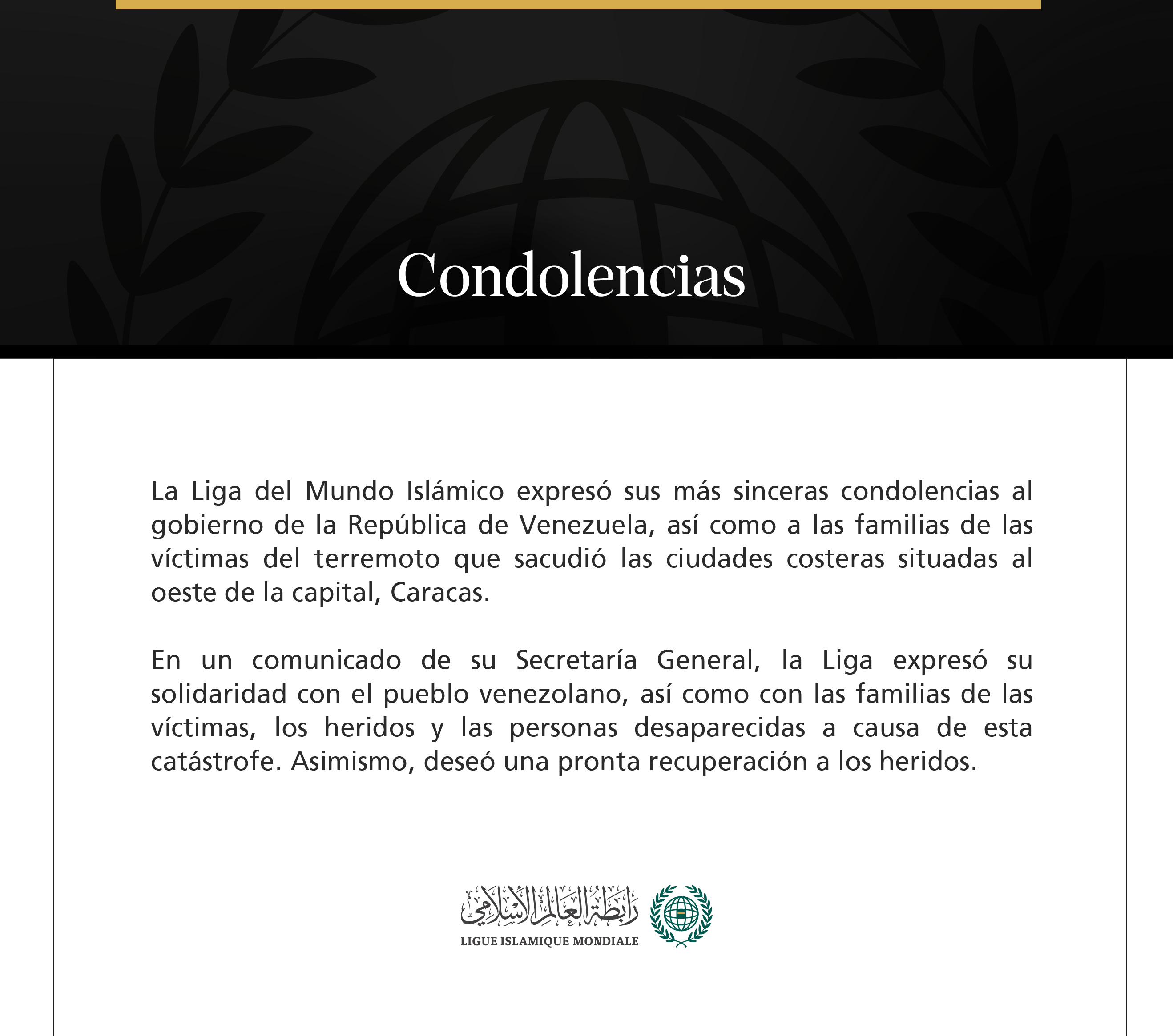 La Liga del Mundo Islámico presenta sus condolencias a la República de Venezuela por las víctimas del terremoto.
