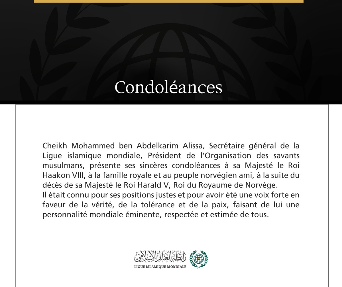 Cheikh Mohammed ben Abdelkarim Alissa, Secrétaire général de la Ligue islamique mondiale, Président de l’Organisation des savants musulmans, présente ses sincères condoléances à sa Majesté le Roi Haakon VIII