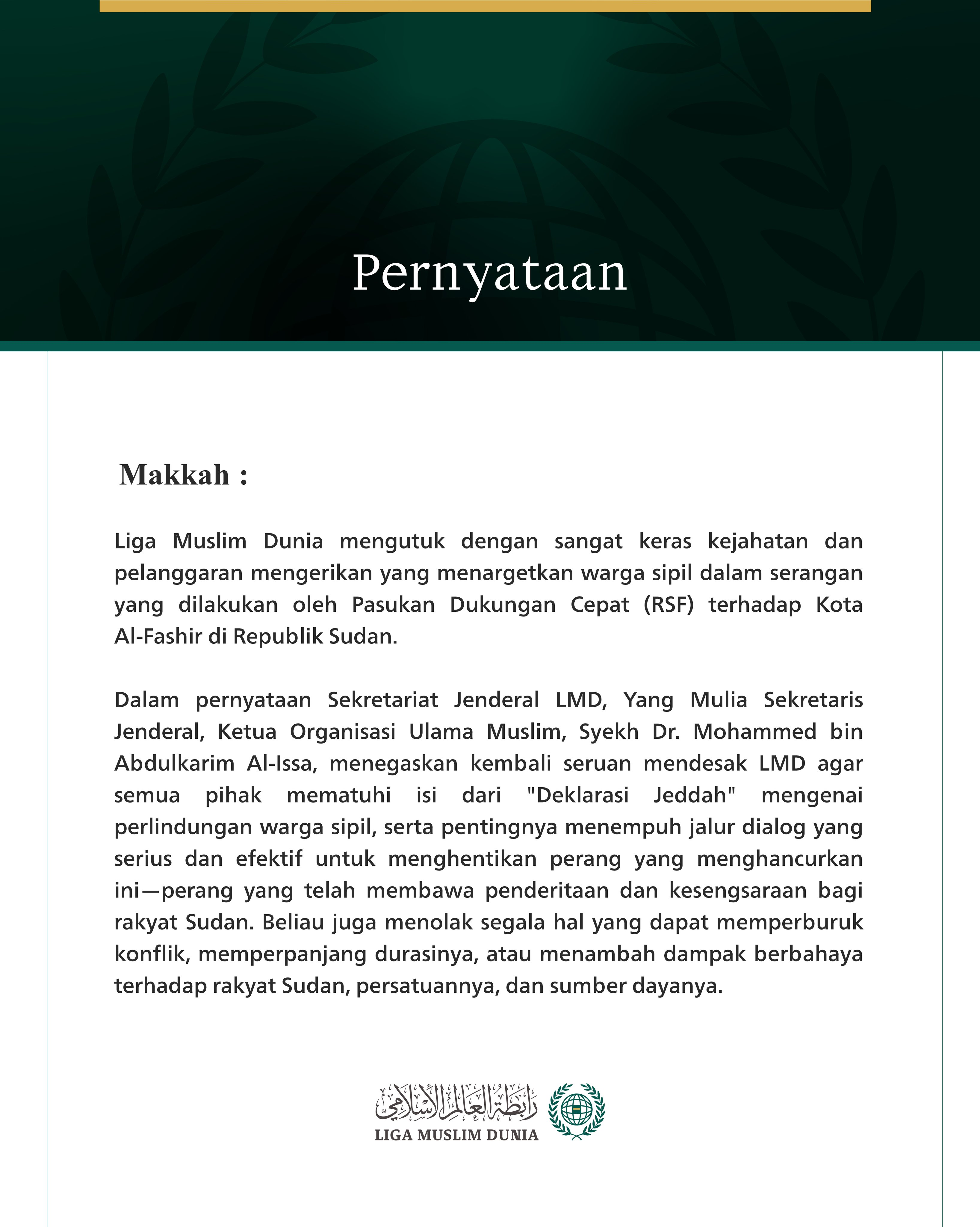 Liga Muslim Dunia mengutuk dengan sangat keras kejahatan dan pelanggaran mengerikan yang menargetkan warga sipil dalam serangan yang dilakukan oleh Pasukan Dukungan Cepat (RSF) terhadap Kota Al-Fashir di Republik Sudan.