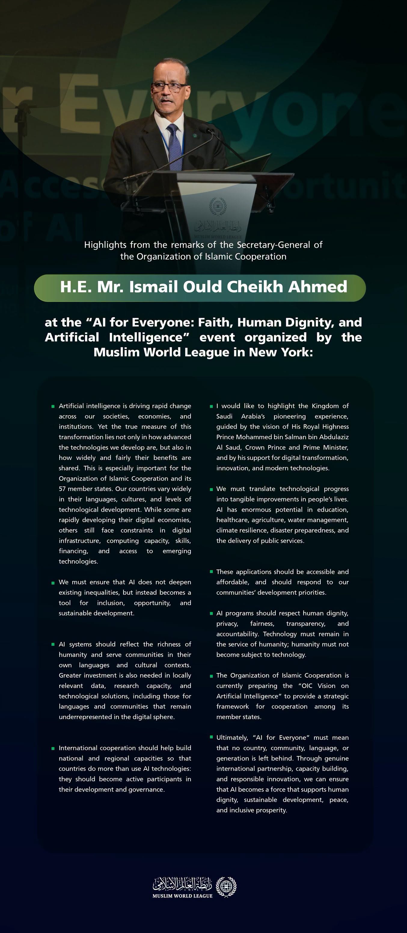 Highlights from the remarks of H.E. Mr. Ismail Ould Cheikh Ahmed, Secretary-General of the Organization of Islamic Cooperation, at the Muslim World League’s “AI for Everyone” event