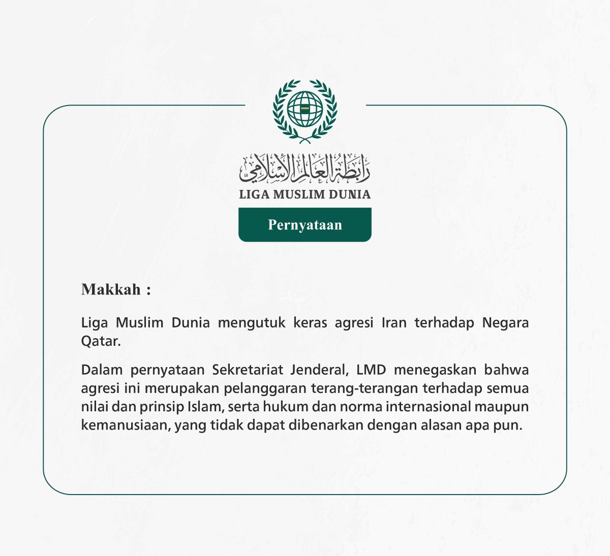 Liga Muslim Dunia mengutuk keras agresi Iran terhadap Negara Qatar.