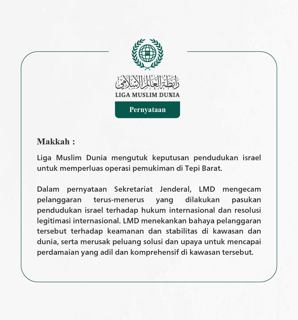 Liga Muslim Dunia mengutuk keputusan pendudukan israel untuk memperluas operasi pemukiman di Tepi Barat.