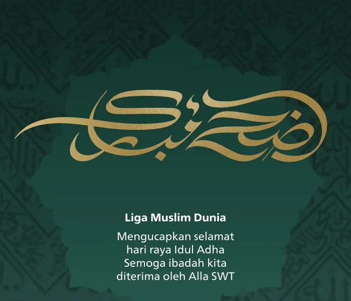 Liga Muslim Dunia mengucapkan selamat hari raya Idul Adha, Semoga lebaran tahun ini membawa kebaikan dan keberkahan bagi semua orang.