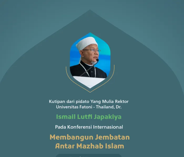 Kutipan dari pidato Yang Mulia Rektor Universitas Fatoni - Thailand, Dr. Ismail Lutfi Japakiya, pada konferensi internasional: