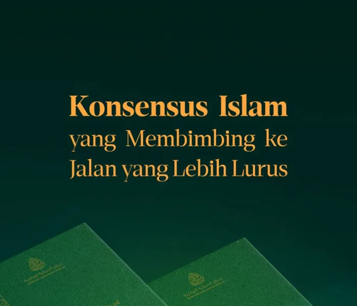 "Konsensus Islam yang Membimbing ke Jalan yang Lebih Lurus":