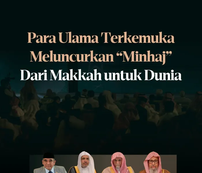 Peluncuran “Minhaj” dari Makkah untuk Dunia, dihadiri oleh para ulama terkemuka dalam acara peresmian yang besar