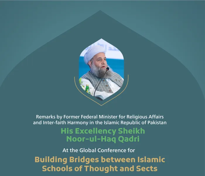 Remarks by His Excellency Sheikh Noor-ul-Haq Qadri, former Federal Minister for Religious Affairs and Inter-faith Harmony, during a session in solidarity with Gaza at the Global Conference for Building Bridges between Islamic Schools of Thought and Sects.