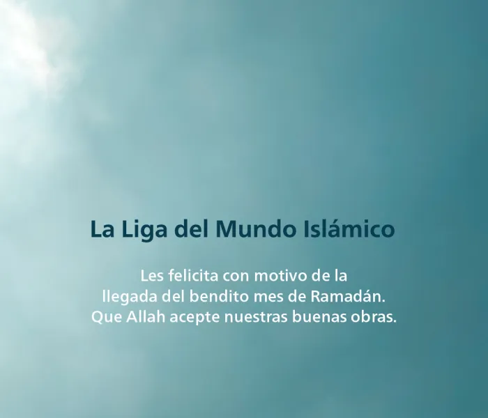 La Ligadel Mundo Islamico felicita a la comunidad islámica con motivo de la llegada del bendito mes de Ramadán. Que Allah acepte nuestras buenas obras.