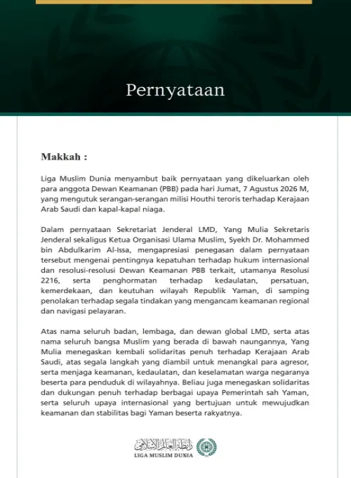 Liga Muslim Dunia Menyambut Baik Kecaman Dewan Keamanan PBB atas Agresi Milisi Houthi Teroris terhadap Kerajaan Arab Saudi