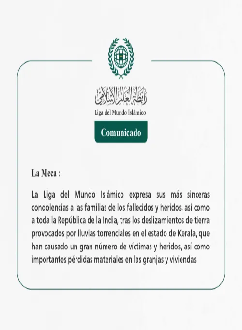 La Liga del Mundo Islámico envía sus condolencias por los deslizamientos de tierra en la India.