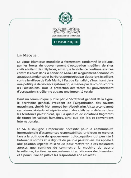 La Ligue islamique mondiale condamne la violence continue contre les civils à Gaza et les attaques sanglantes menées par des colons contre le village de Kafr Malik, à l’est de Ramallah
