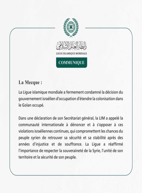 La Ligue islamique mondiale condamne la décision du gouvernement israélien d’occupation d’étendre la colonisation dans le Golan occupé.