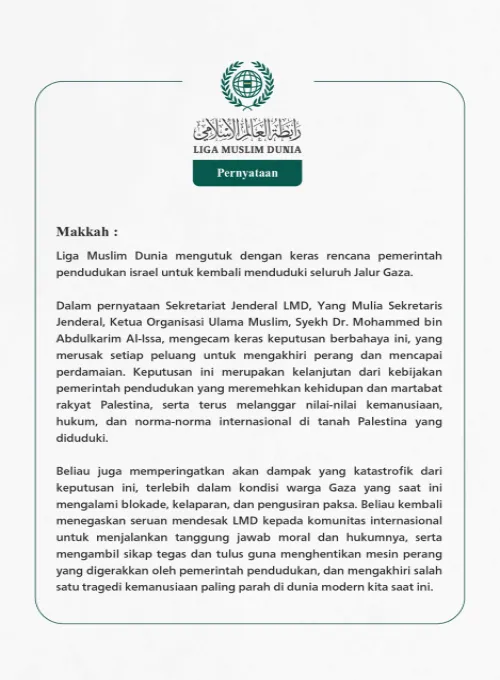 Liga Muslim Dunia mengutuk dengan keras rencana pemerintah pendudukan israel untuk kembali menduduki seluruh Jalur Gaza.