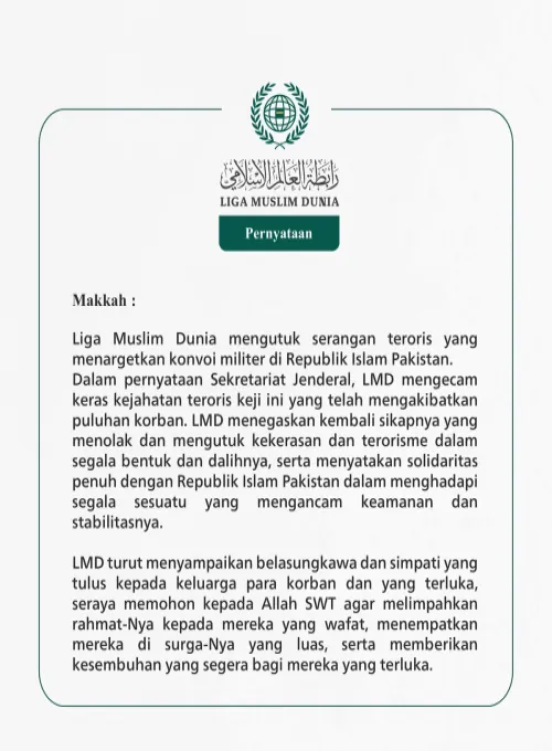 Liga Muslim Dunia mengutuk serangan teroris yang menargetkan konvoi militer di Republik Islam Pakistan.