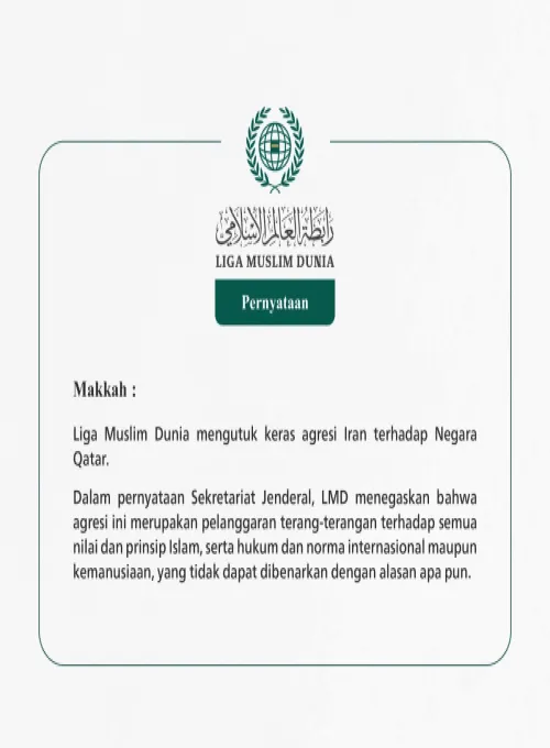 Liga Muslim Dunia mengutuk keras agresi Iran terhadap Negara Qatar.