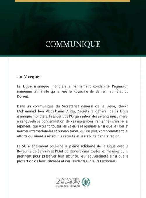 La Ligue islamique mondiale condamne l’agression iranienne criminelle contre Bahreïn et le Koweït.