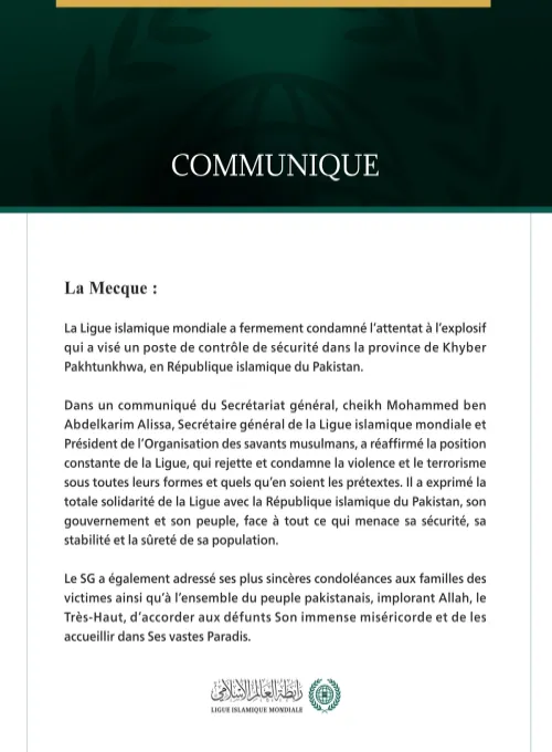 La Ligue islamique mondiale condamne l’attentat à l’explosif ayant visé un poste de contrôle de sécurité dans la province de Khyber Pakhtunkhwa, au Pakistan