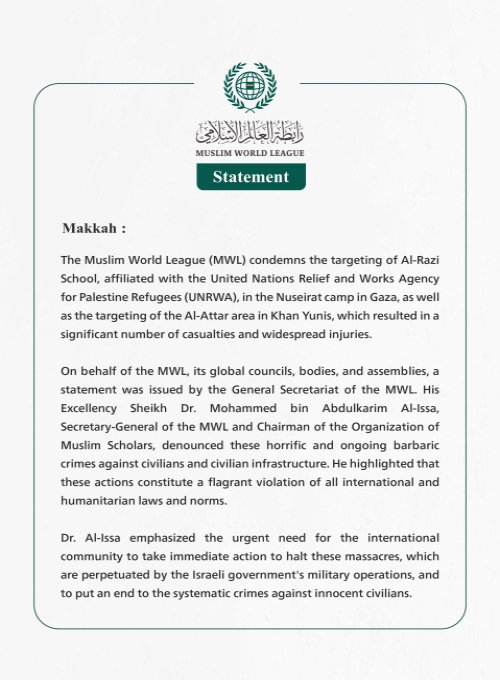 The Muslim World League Condemns the Targeting of Al-Razi School Affiliated with UNRWA in the Nuseirat Camp in Gaza and the Targeting of the Al-Attar Area in Khan Yunis