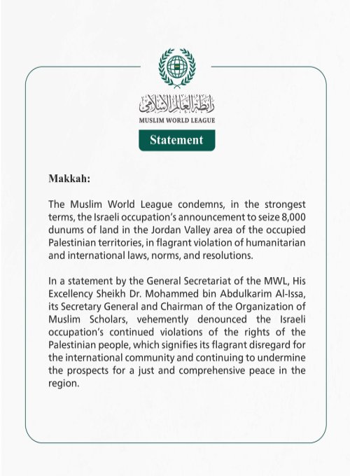 The Muslim World League condemns the Israeli occupation's announcement of its intention to seize lands in the Jordan Valley region of the occupied Palestinian territories