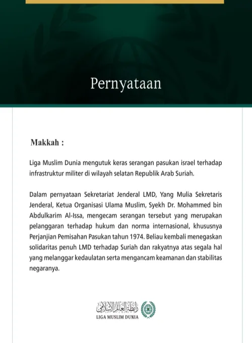 Liga Muslim Dunia mengutuk keras serangan pasukan israel terhadap infrastruktur militer di wilayah selatan Republik Arab Suriah.
