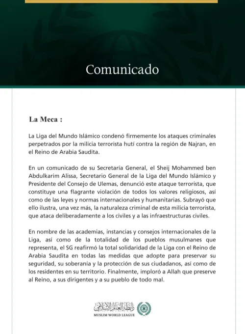La Liga del Mundo Islámico condena los ataques de la milicia terrorista hutí contra la región de Najran, en el Reino de Arabia Saudita.