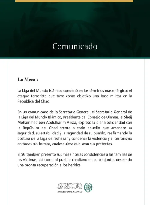 La Liga del Mundo Islámico condena el ataque terrorista contra una base militar en Chad.