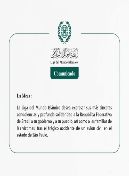 La Liga del Mundo Islámico expresa sus condolencias a las familias de las víctimas del accidente de un avión civil en el estado de São Paulo.