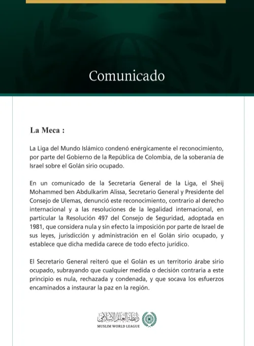La Liga del Mundo Islámico condena el reconocimiento por parte del Gobierno colombiano de la soberanía de Israel sobre el Golán sirio ocupado.