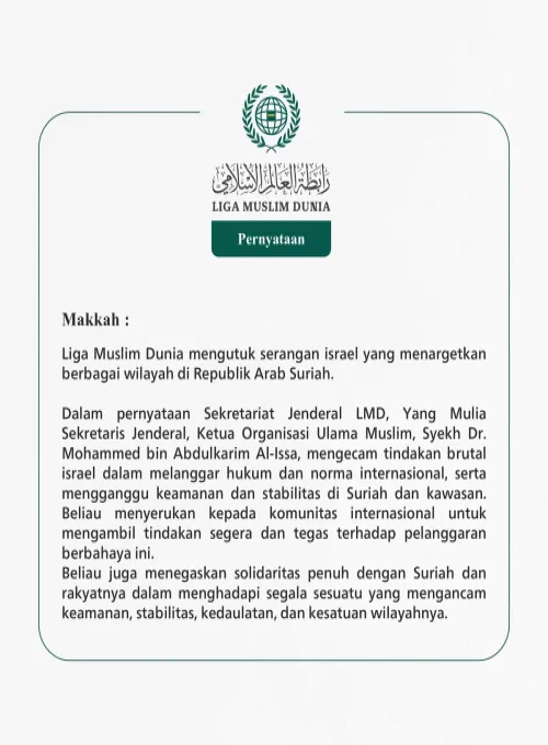 Liga Muslim Dunia mengutuk serangan israel yang menargetkan berbagai wilayah di Republik Arab Suriah.