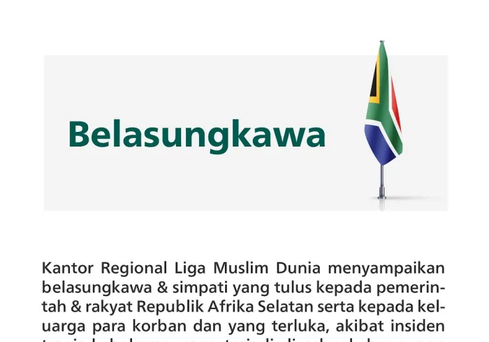 Kantor Regional Liga Muslim Dunia menyampaikan belasungkawa & simpati yang tulus kepada pemerintah & rakyat Republik Afrika Selatan serta kepada keluarga para korban dan yang terluka, akibat insiden tragis kebakaran yang terjadi di sebuah bangunan tempat 