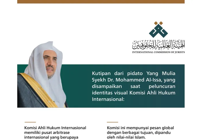 Kutipan dari pidato Yang Mulia Sekretaris Jenderal LMD, Ketua Asosiasi Ulama Muslim, Syekh Dr.Mohammad Al-issa, saat peluncuran identitas visual Komisi Ahli Hukum Internasional: