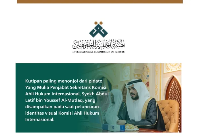 Kutipan dari pidato Yang Mulia Penjabat Sekretaris Komisi Ahli Hukum Internasional, Syekh Abdul Latif bin Youssef Al-Mutlaq, pada saat peluncuran identitas visual Komisi Ahli Hukum Internasional: