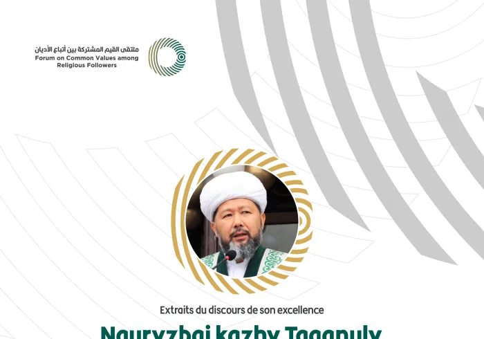 Extraits du discours de cheikh Nauryzbai kazhy Taganuly Président de la Direction Spirituelle des Musulmans du Kazakhstan, Mufti Suprême du Kazakhstan forum Valeurs Communes Riyad