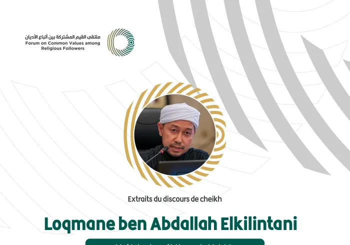 Extraits du discours de cheikh Loqmane ben Abdallah Elkilintani Mufti des états fédéraux de Malaisie Lors du Forum Valeurs Communes Riayd :