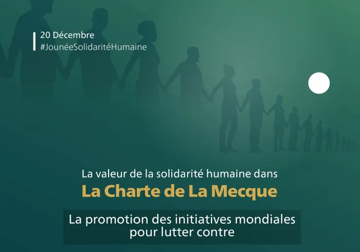 La Charte Mecque comprend des principes sur le renforcement de la solidarité gouvernementale, nationale et internationale afin de préserver les droits de l’Homme et la dignité humaine