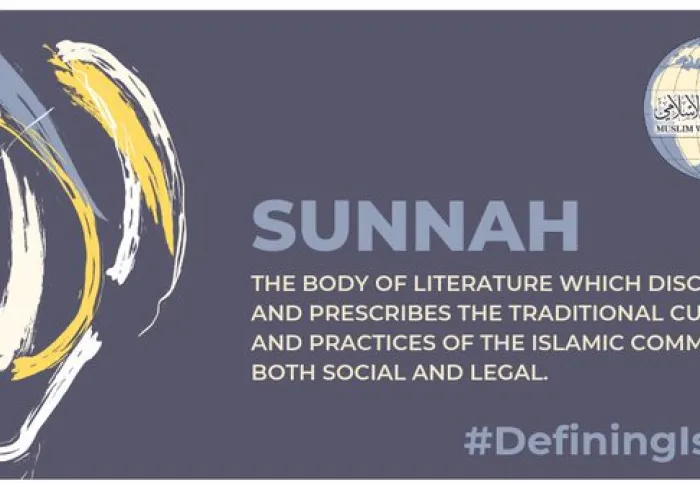 Sunnah is the body of traditional customs & practices of the Islamic community, both social and legal