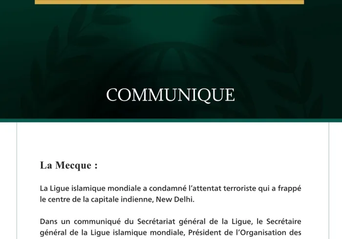 La Ligue islamique mondiale condamne l’attentat terroriste survenu à New Delhi.