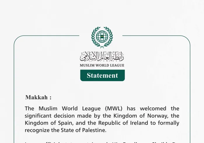 The Muslim World League Welcomes the Decision by Norway, Spain, and Ireland to Recognize the State of Palestine