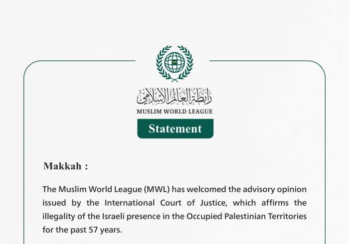 The Muslim World League Welcomes the Advisory Opinion of the International Court of Justice on Israel's Policies and Practices in the Occupied Palestinian Territories