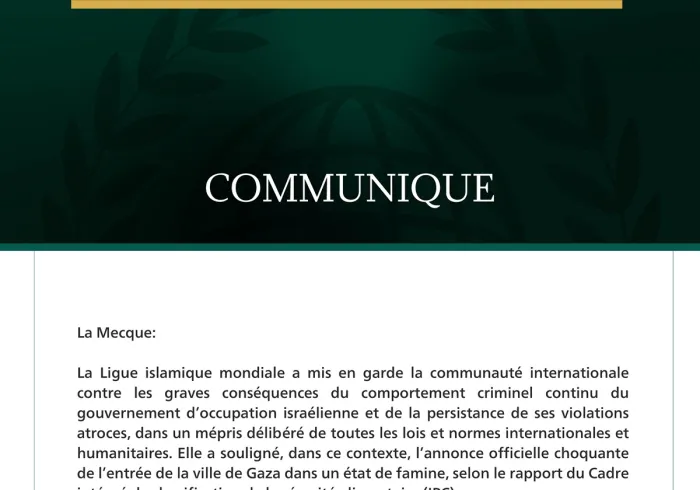 La Ligue islamique mondiale met en garde la communauté internationale contre les conséquences désastreuses de l’annonce officielle de la famine dans la ville de Gaza.