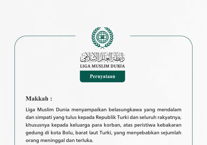 Liga Muslim Dunia menyampaikan belasungkawa yang mendalam dan simpati yang tulus kepada Republik Turki dan seluruh rakyatnya