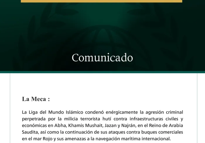 La Liga del Mundo Islámico condena los ataques de la milicia terrorista hutí contra varias ciudades del Reino de Arabia Saudita