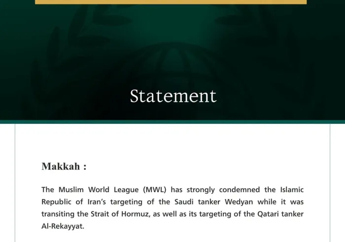 The Muslim World League Condemns the Islamic Republic of Iran’s Targeting of the Saudi Tanker Wedyan and the Qatari Tanker Al-Rekayyat