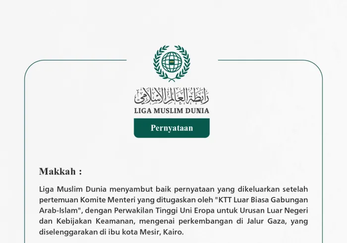 Liga Muslim Dunia menyambut baik pernyataan yang dikeluarkan setelah pertemuan Komite Menteri yang ditugaskan oleh "KTT Luar Biasa Gabungan Arab-Islam"