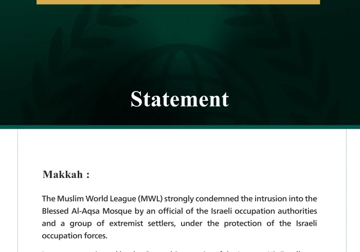 The Muslim World League Condemns Israeli Incursions into the Courtyards of the Blessed Al-Aqsa Mosque
