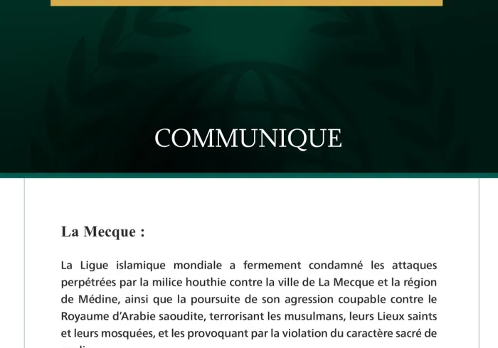 La Ligue islamique mondiale a fermement condamné les attaques perpétrées par la milice houthie contre la ville de La Mecque et la région de Médine, ainsi que la poursuite de son agression coupable contre le Royaume d’Arabie saoudite